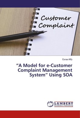 "A Model for e-Customer Complaint Management System" Using SOA