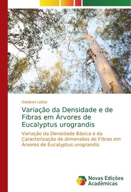 Variação da Densidade e de Fibras em Árvores de Eucalyptus urograndis