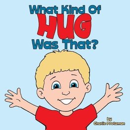 What Kind of Hug Was That?