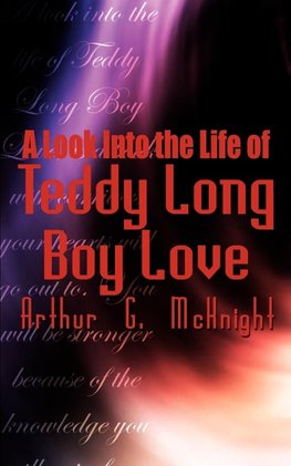 A Look Into the Life of Teddy Long Boy Love