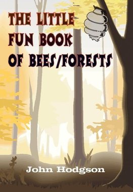 THE LITTLE FUN BOOK of BEES/FORESTS