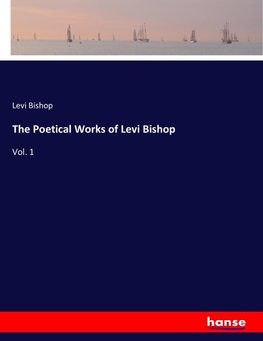 The Poetical Works of Levi Bishop