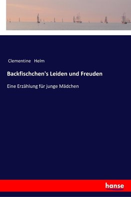 Backfischchen's Leiden und Freuden