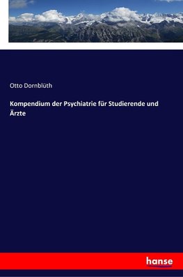 Kompendium der Psychiatrie für Studierende und Ärzte