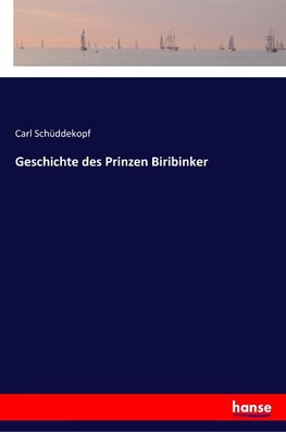 Geschichte des Prinzen Biribinker