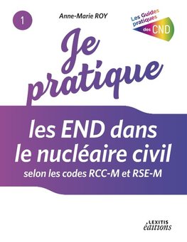 Je pratique les END dans le nucléaire civil selon les codes RCC-M et RSE-M