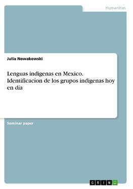 Lenguas indigenas en Mexico. Identificacíon de los grupos indigenas hoy en día