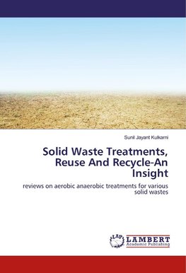 Solid Waste Treatments, Reuse And Recycle-An Insight