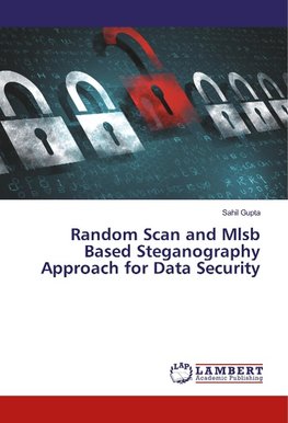 Random Scan and Mlsb Based Steganography Approach for Data Security