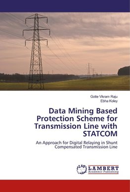 Data Mining Based Protection Scheme for Transmission Line with STATCOM