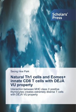 Natural Th1 cells and Eomes+ innate CD8 T cells with DÉJÀ VU property