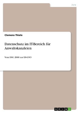 Datenschutz im IT-Bereich für Anwaltskanzleien