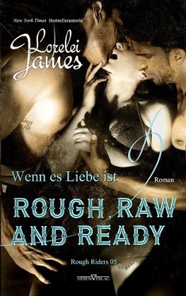 Rough, Raw and Ready - Wenn es Liebe ist