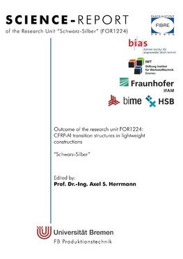 Outcome of the research unit FOR1224: CFRP-Al transition structures in lightweight  constructions