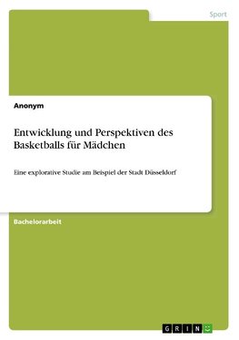 Entwicklung und Perspektiven des Basketballs für Mädchen