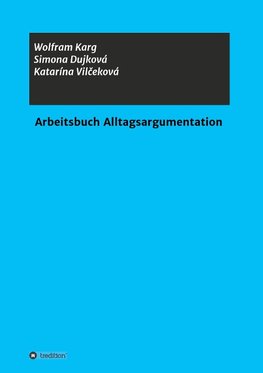 Arbeitsbuch Alltagsargumentation