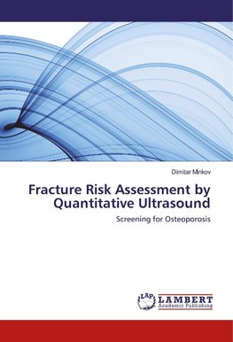 Fracture Risk Assessment by Quantitative Ultrasound