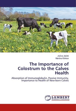 The Importance of Colostrum to the Calves Health