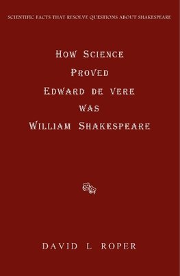 How Science Proved Edward de Vere was William Shakespeare