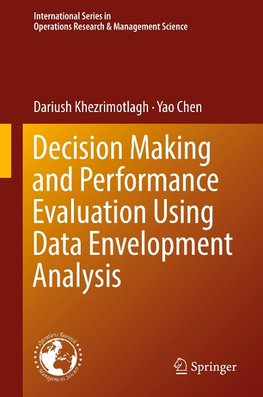 Decision Making and Performance Evaluation Using Data Envelopment Analysis