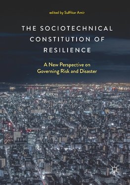 The Sociotechnical Constitution of Resilience