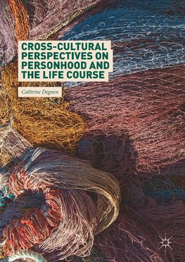 Cross-Cultural Perspectives on Personhood and the Life Course