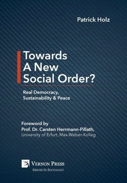 Towards A New Social Order? Real Democracy, Sustainability & Peace