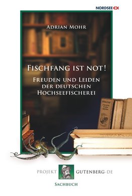 Fischfang ist not! Freuden und Leiden der deutschen Hochseefischerei