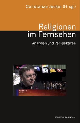 Religionen im Fernsehen. Analysen und Perspektiven