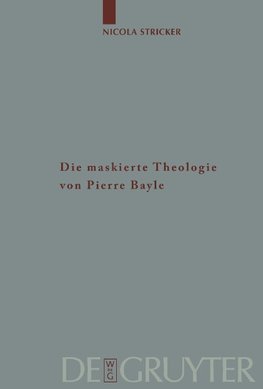 Die maskierte Theologie von Pierre Bayle