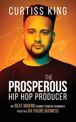 The Prosperous Hip Hop Producer