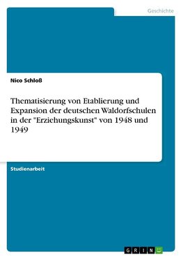 Thematisierung von Etablierung und Expansion der deutschen Waldorfschulen in der "Erziehungskunst" von 1948 und 1949