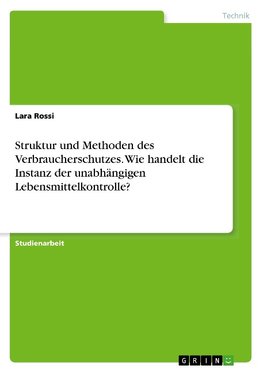 Struktur und Methoden des Verbraucherschutzes. Wie handelt die Instanz der unabhängigen Lebensmittelkontrolle?