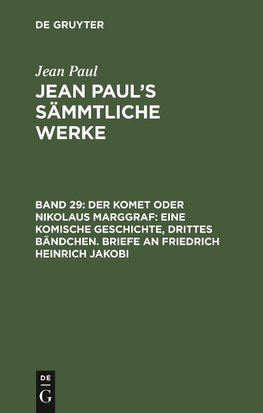 Der Komet oder Nikolaus Marggraf: Eine komische Geschichte, drittes Bändchen. Briefe an Friedrich Heinrich Jakobi