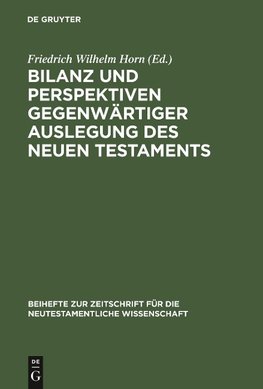 Bilanz und Perspektiven gegenwärtiger Auslegung des Neuen Testaments