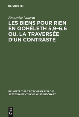 Les biens pour rien en Qohéleth 5,9-6,6 ou. La traversée d'un contraste