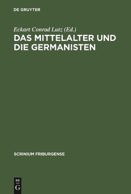 Das Mittelalter und die Germanisten