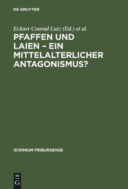 Pfaffen und Laien - Ein mittelalterlicher Antagonismus?