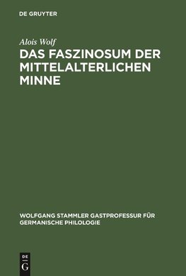 Das Faszinosum der mittelalterlichen Minne