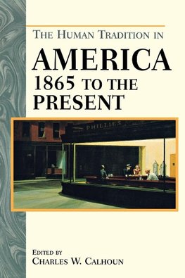 The Human Tradition in America from 1865 to the Present