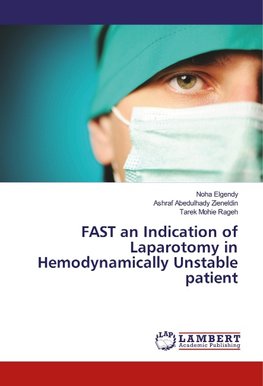 FAST an Indication of Laparotomy in Hemodynamically Unstable patient