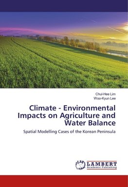 Climate - Environmental Impacts on Agriculture and Water Balance