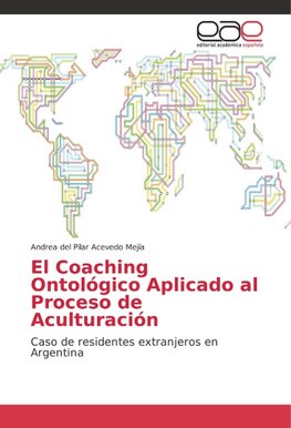 El Coaching Ontológico Aplicado al Proceso de Aculturación