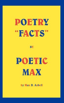 Poetry "Facts" By Poetic Max