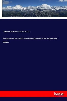 Investigation of the Scientific and Economic Relations of the Sorghum Sugar Industry