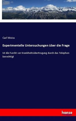 Experimentelle Untersuchungen über die Frage