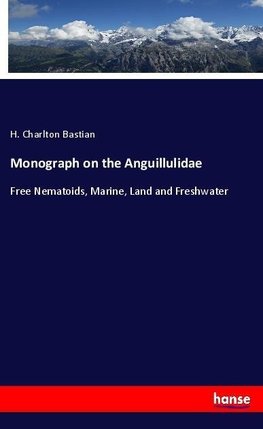 Monograph on the Anguillulidae