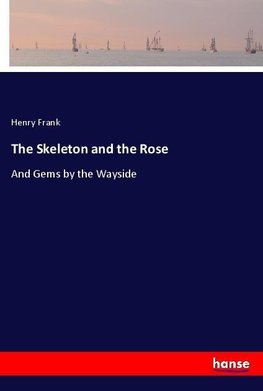 The Skeleton and the Rose