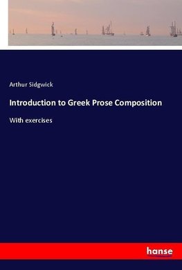 Introduction to Greek Prose Composition