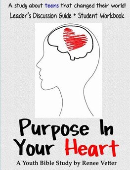 Purpose In Your Heart + Leader's Discussion Guide